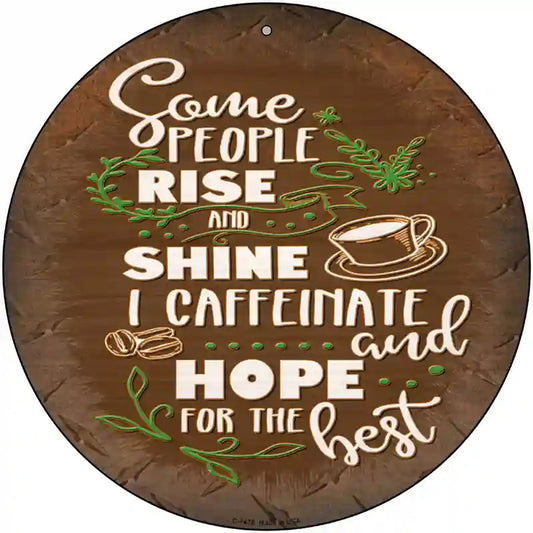 Caffeinate and Hope Novelty Metal Circular Sign