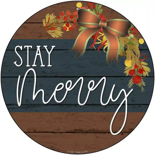 Stay Merry Novelty Metal Circle Sign
