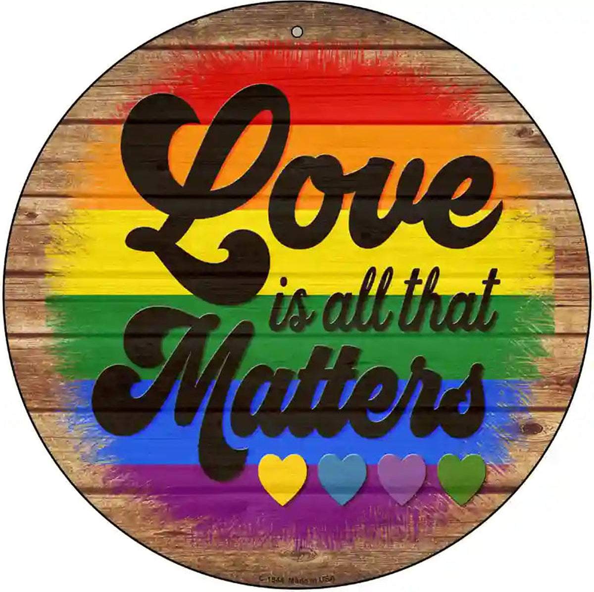 Love All That Matters Rainbow Novelty Metal Circle Sign