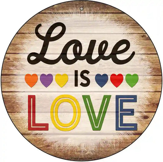 Love Is Love Rainbow Novelty Metal Circle Sign