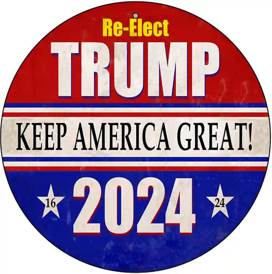 ReElect Trump 2024 Novelty Metal Circle Sign