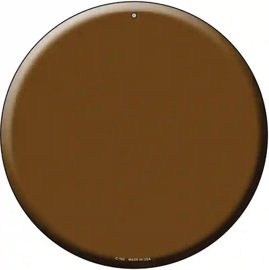 Brown Novelty Metal Circular Sign