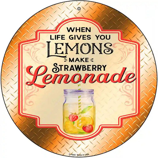 Make Strawberry Lemonade Orange Novelty Metal Circle Sign