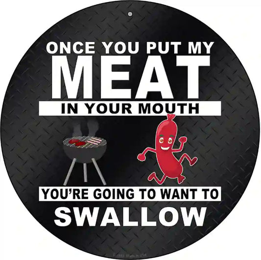 Meat In Your Mouth Novelty Metal Circle Sign