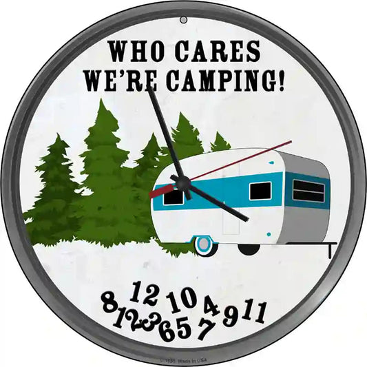 Who Cares We Are Camping Novelty Metal Circle Sign