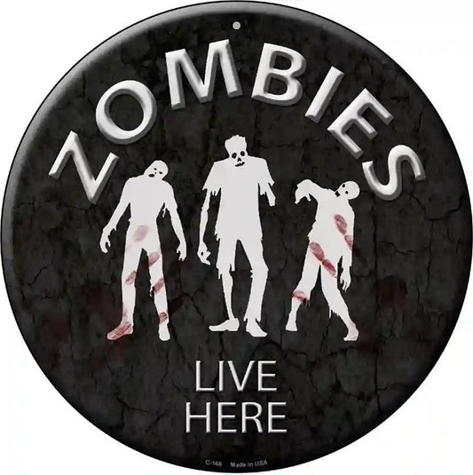 Zombies Live Here Novelty Metal Circular Sign