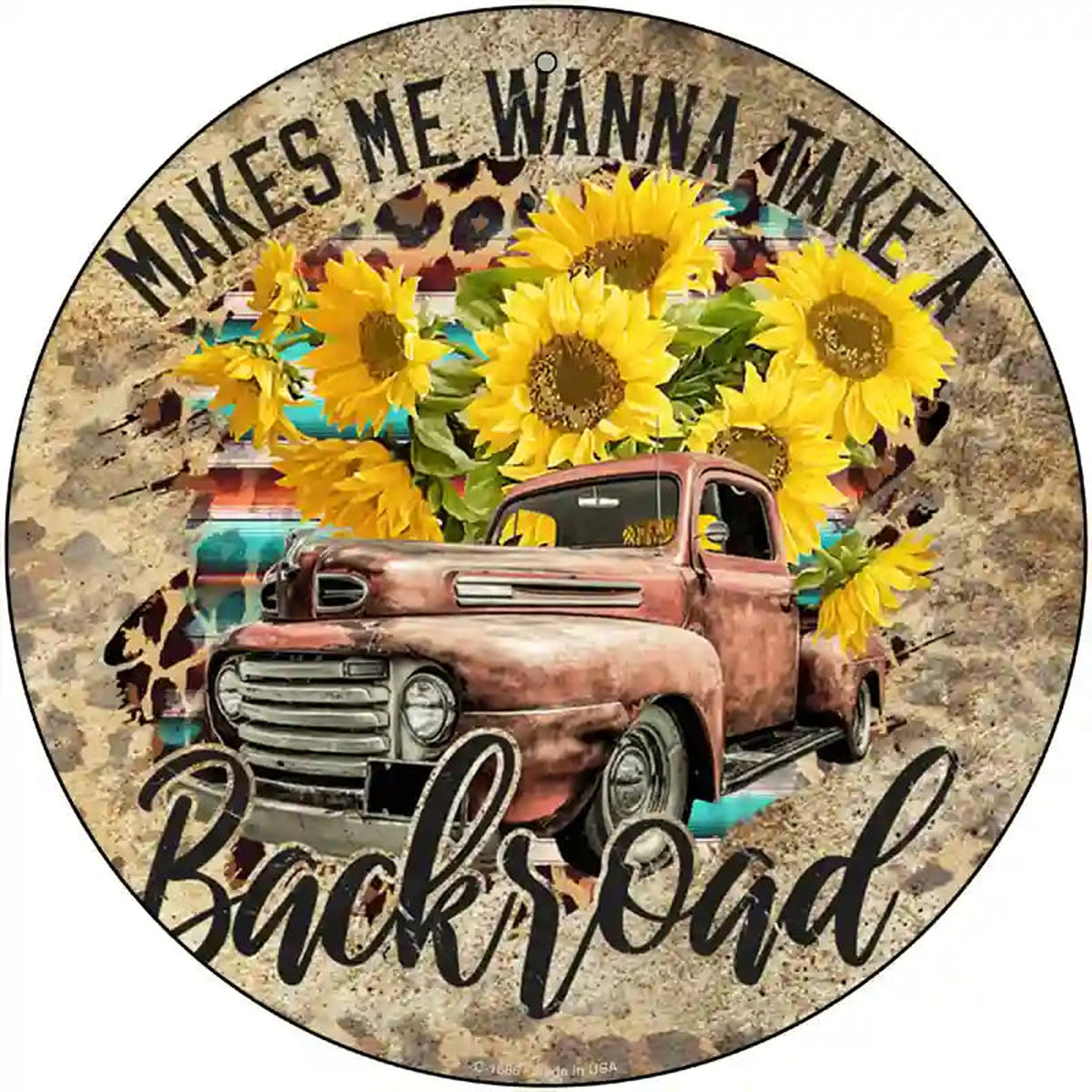 Makes Me Wanna Take Backroad Novelty Metal Circle Sign