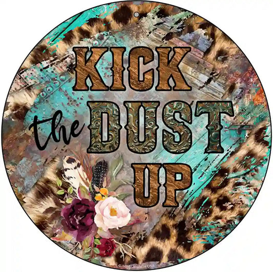 Kick The Dust Up Mixed Print Novelty Metal Circle Sign