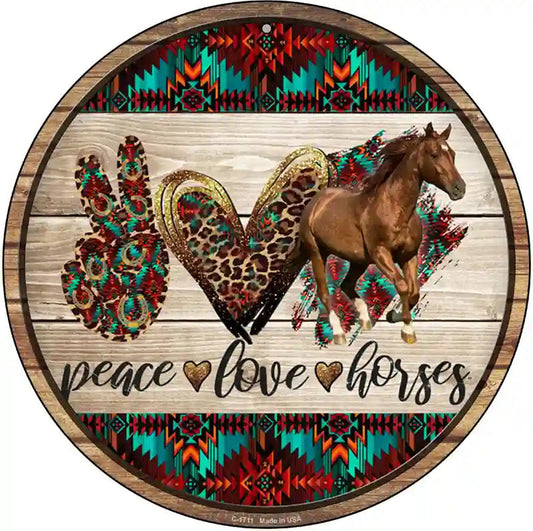 Peace Love Horses Novelty Metal Circle Sign