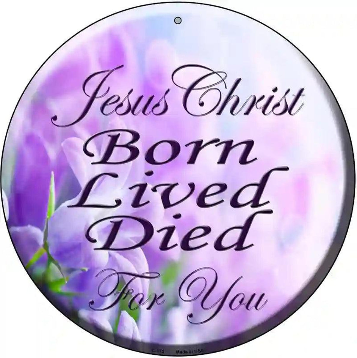 Born Lived Died Novelty Metal Circular Sign