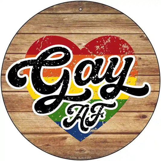 Gay AF Heart On Wood Novelty Metal Circle Sign