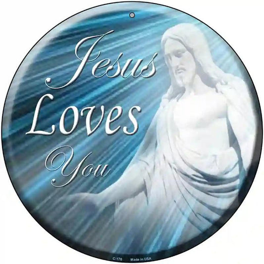 Jesus Loves You Novelty Metal Circular Sign