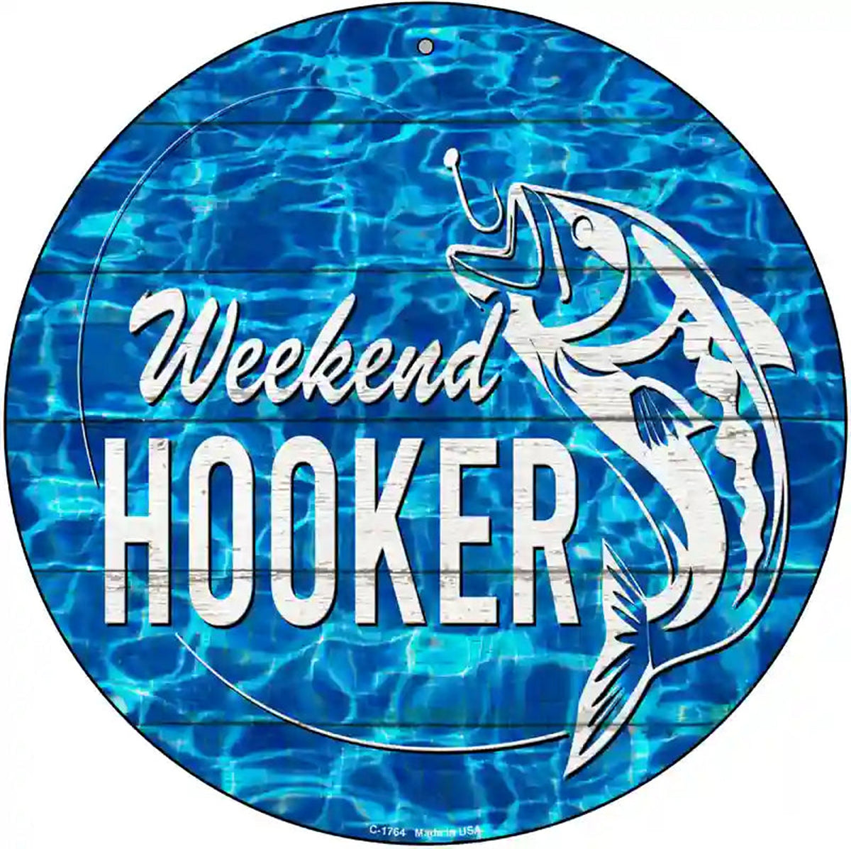 Weekend Hooker Bass Water Background Novelty Metal Circle Sign