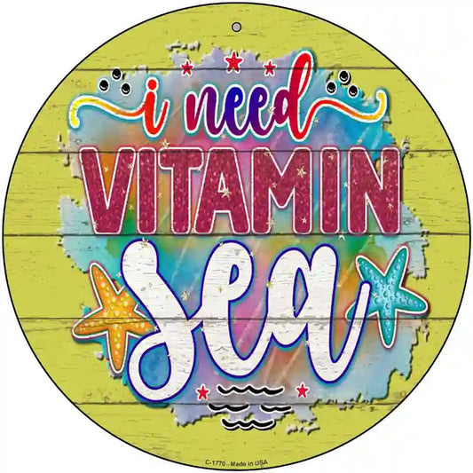 Need Vitamin Sea Novelty Metal Circle Sign