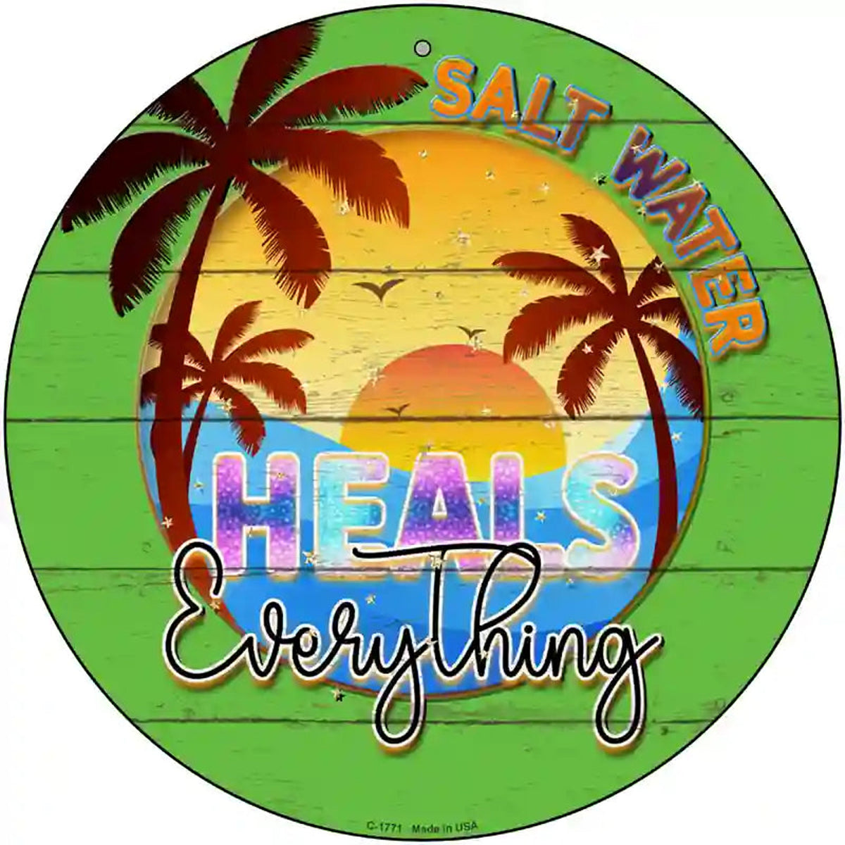 Salt Water Heals Everything Novelty Metal Circle Sign