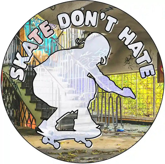 Skate Dont Hate Novelty Metal Circle Sign