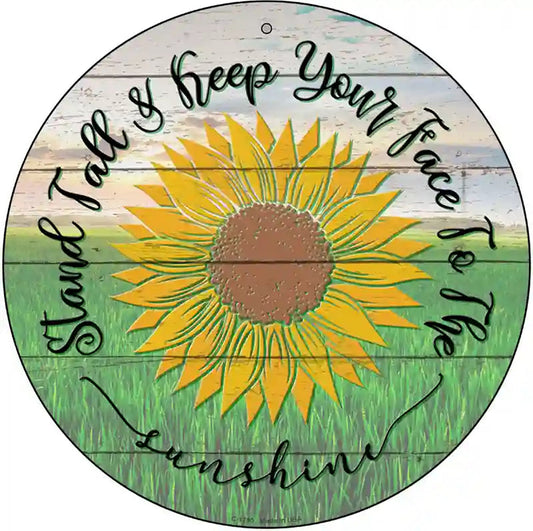 Keep Your Face To The Sunshine Novelty Metal Circle Sign