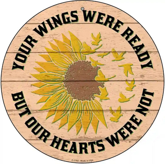Your Wings Were Ready Novelty Metal Circle Sign