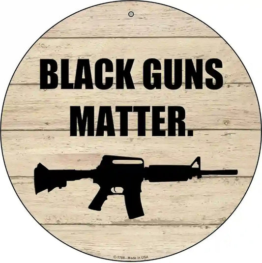 Black Guns Matter Novelty Metal Circle Sign