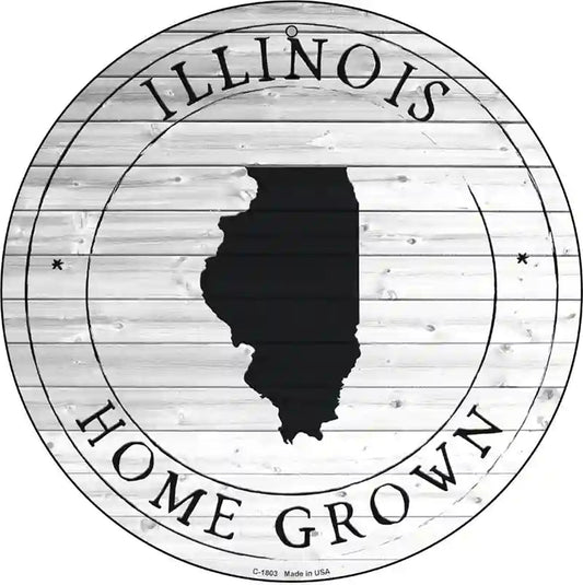 Illinois Home Grown Novelty Metal Circle Sign