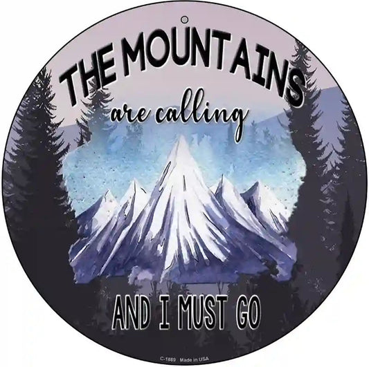 Mountains Are Calling I Must Go Novelty Metal Circle Sign