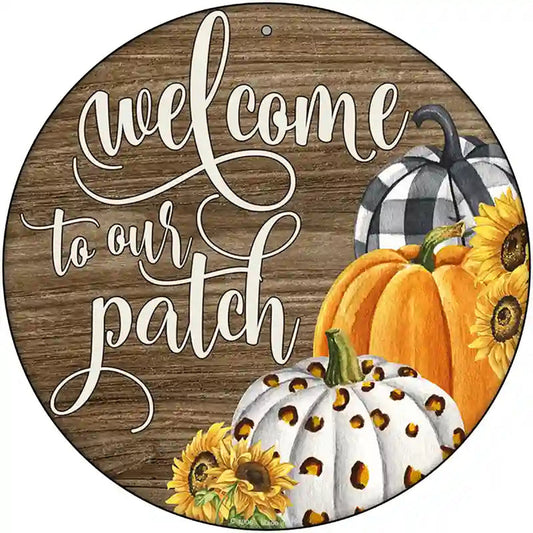 Welcome To Our Patch Novelty Metal Circle Sign