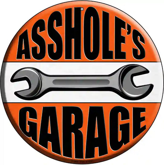 Assholes Garage Novelty Metal Circle Sign