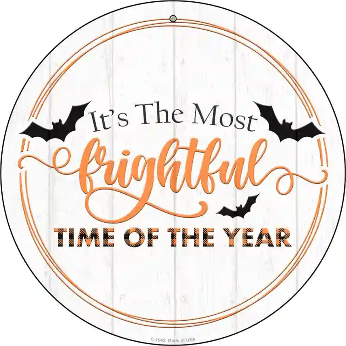 Most Frightful Time Of Year Novelty Metal Circle Sign