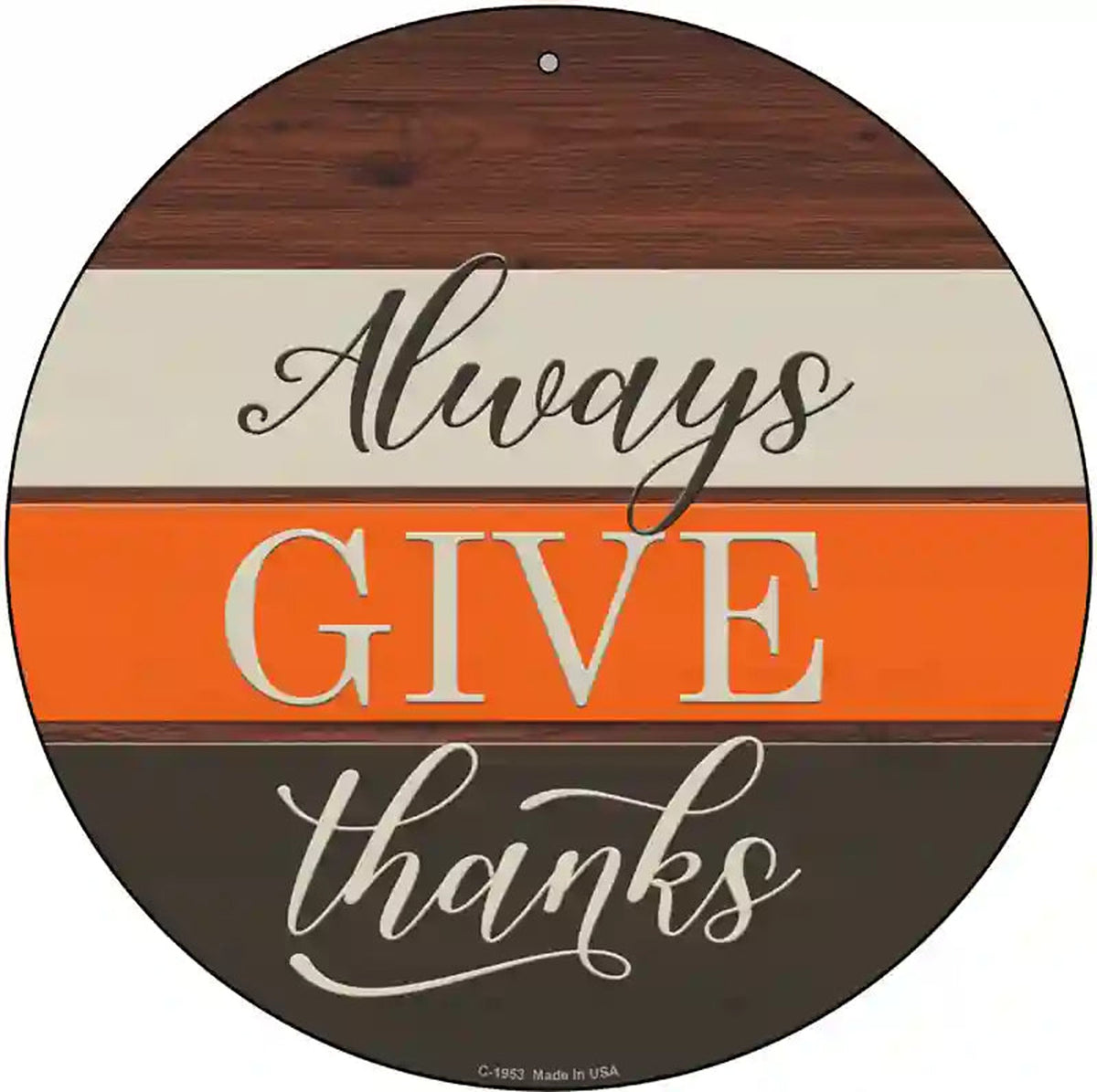 Always Give Thanks Novelty Metal Circle Sign