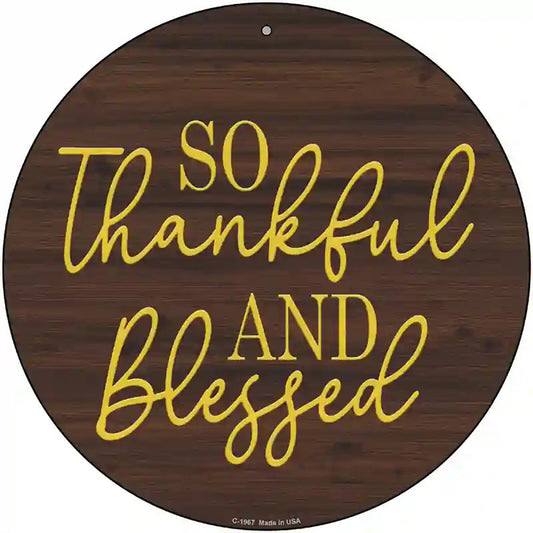 So Thankful And Blessed Novelty Metal Circle Sign