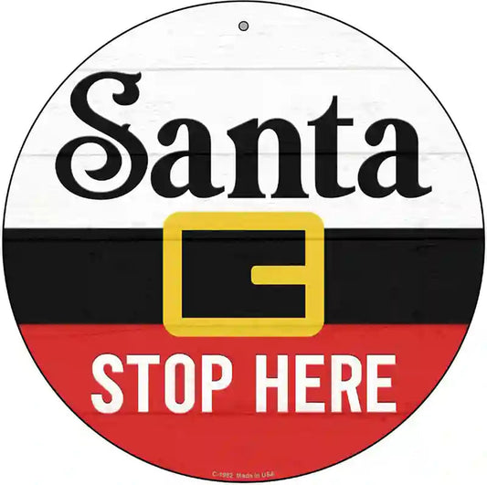 Santa Stop Here Novelty Metal Circle Sign