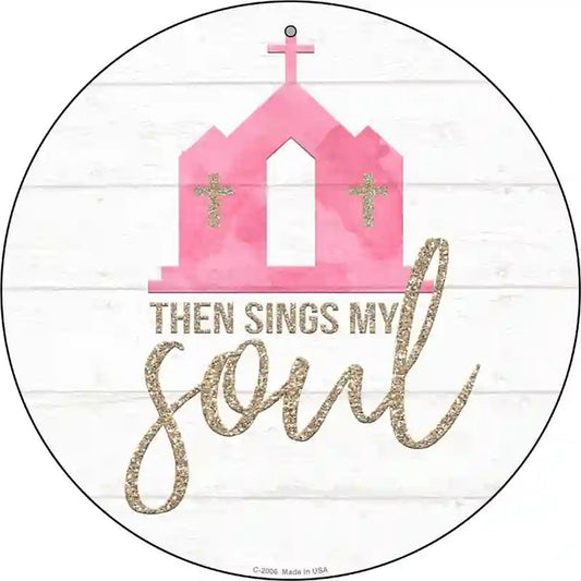 The Sings My Soul Novelty Metal Circle Sign