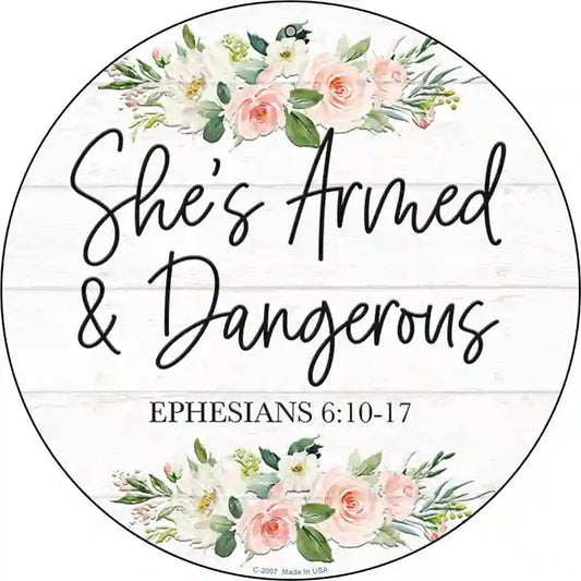 Shes Armed and Dangerous Novelty Metal Circle Sign