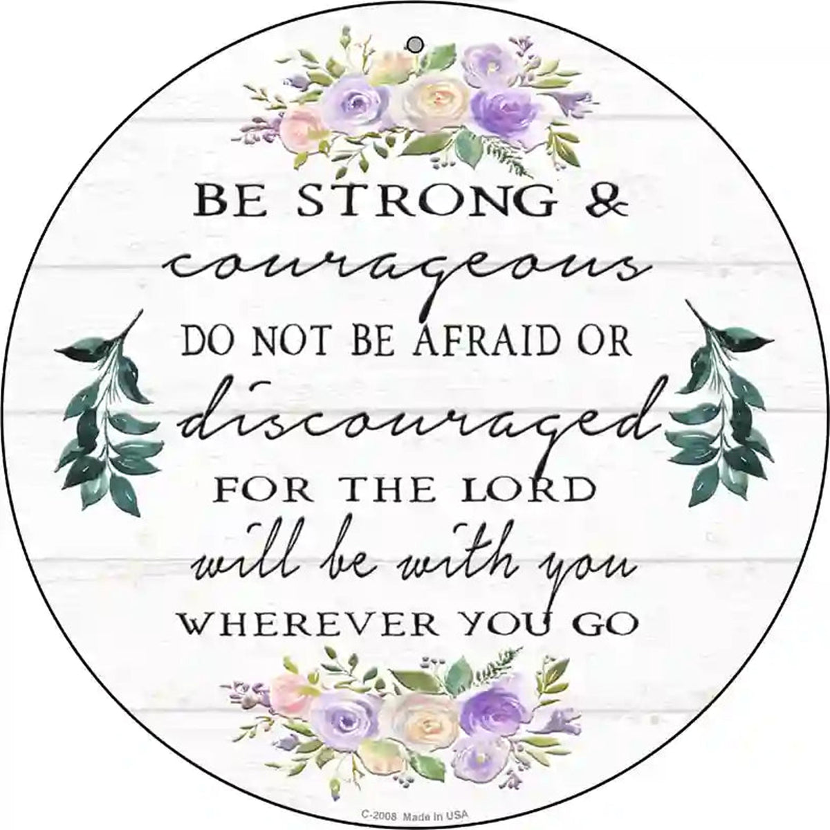 Be Strong and Courageous Novelty Metal Circle Sign