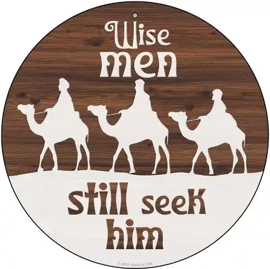 Wise Men still Seek Him Novelty Metal Circle Sign