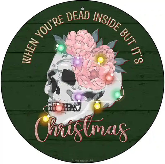 Dead Inside but its Christmas Novelty Metal Circle Sign
