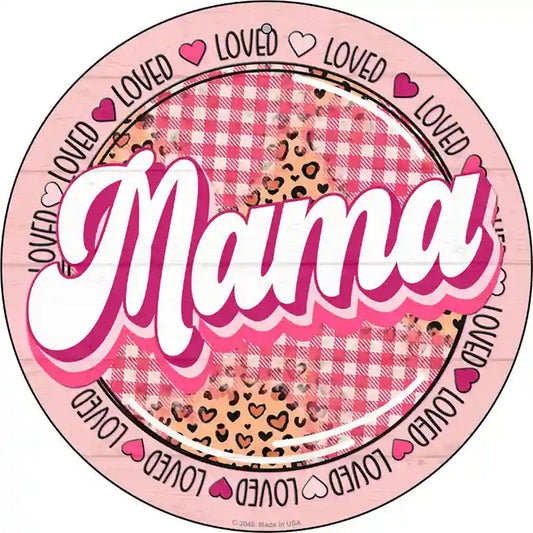 Loved Mama Novelty Metal Circle Sign
