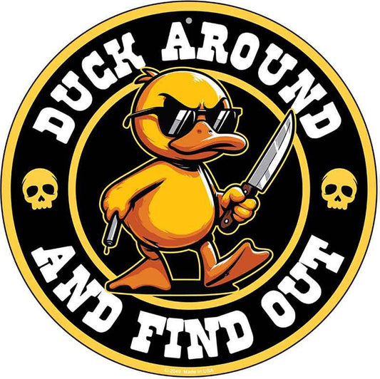 Duck Around and Find Out Novelty Metal Circular Sign