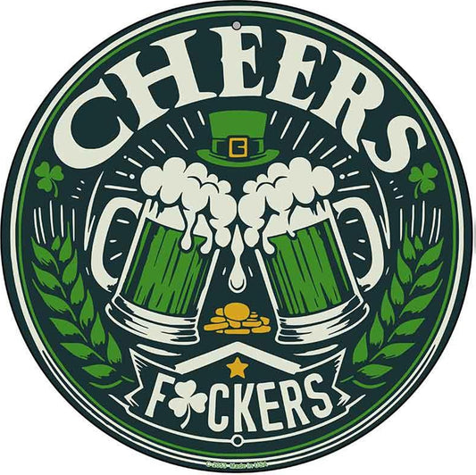 Cheers Fuckers Novelty Metal Circular Sign