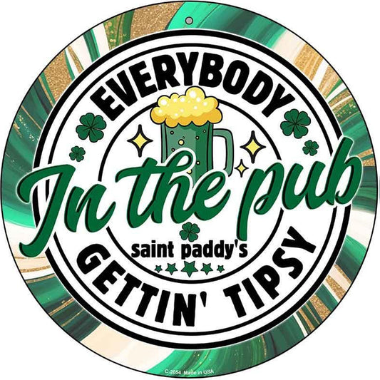 Everybody Getting Tipsy Novelty Metal Circular Sign