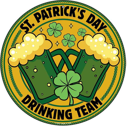 St Patricks Day Drinking Team Novelty Metal Circular Sign