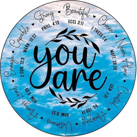 You Are Novelty Metal Circular Sign