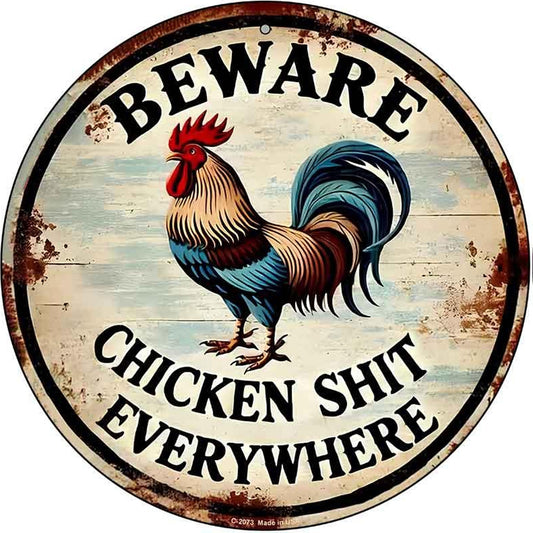 Beware Chicken Shit Novelty Metal Circular Sign