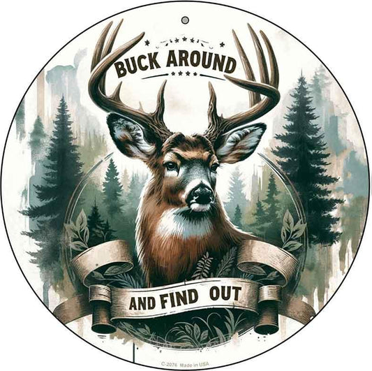 Buck Around and Find Out Novelty Metal Circular Sign