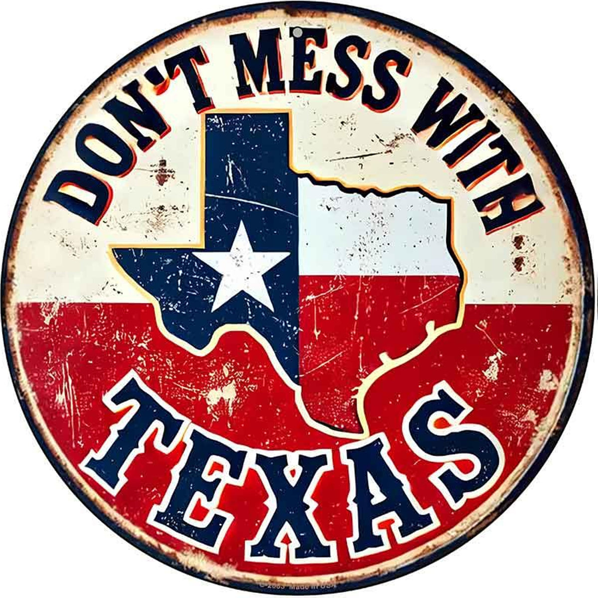 Dont Mess With Texas Novelty Metal Circular Sign