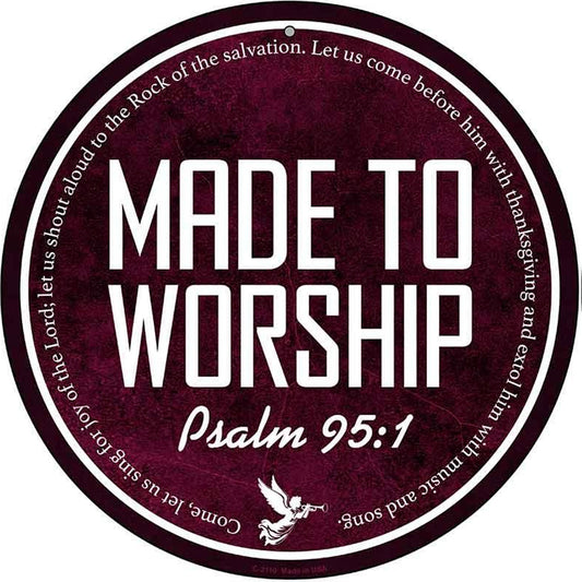 Made to Worship Bible Verse Novelty Metal Circular Sign