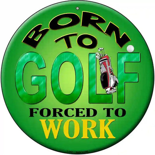 Born To Golf Novelty Metal Circular Sign
