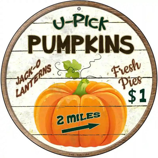 U Pick Pumpkins Novelty Metal Circular Sign