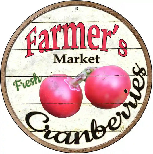Farmers Market Cranberries Novelty Metal Circular Sign