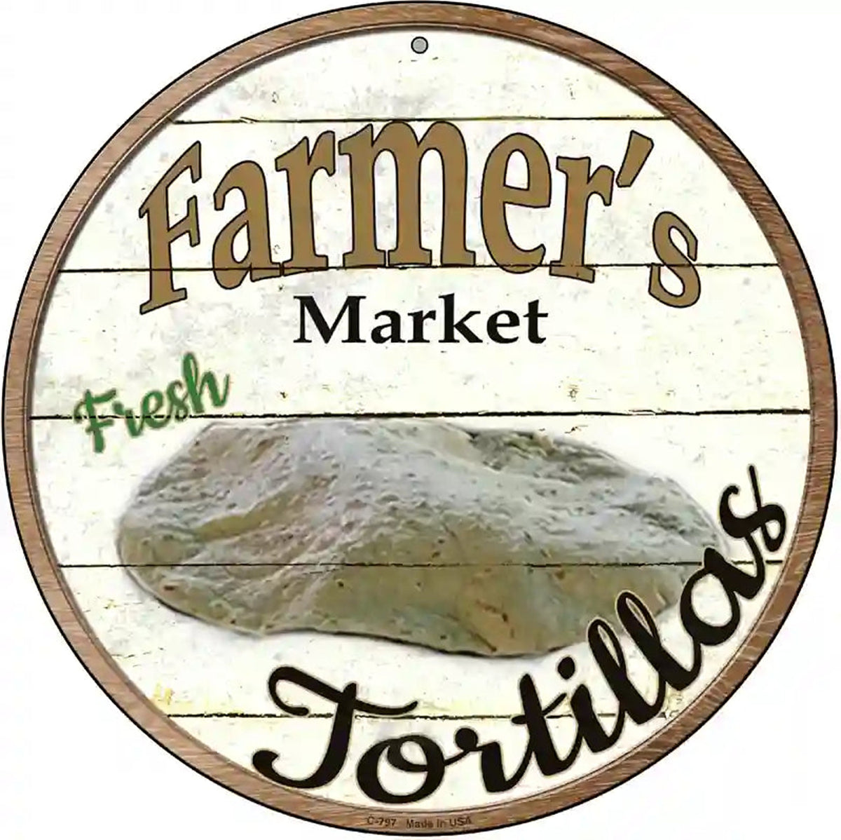 Farmers Market Tortillas  Novelty Metal Circular Sign